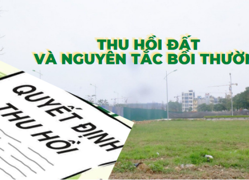CÁC NGUYÊN TẮC BỒI THƯỜNG KHI NHÀ NƯỚC THU HỒI ĐẤT